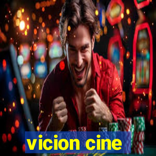 vicion cine